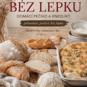 Bezlepkové pečení – Chleby, pečivo a knedlíky